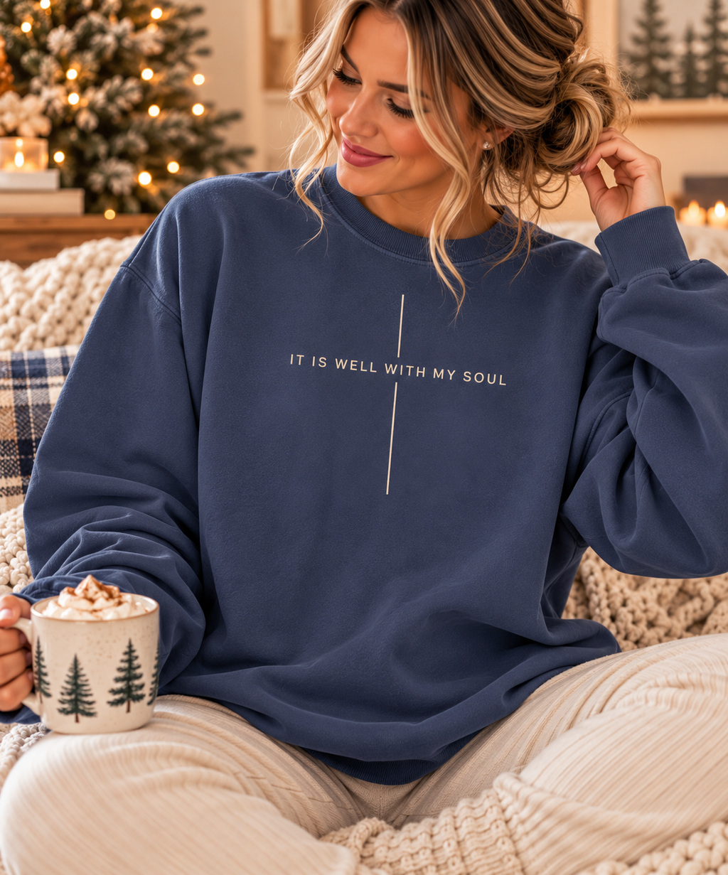 It Is Well With My Soul Sweatshirt