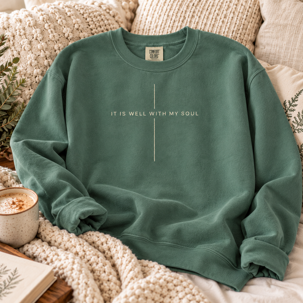 It Is Well With My Soul Sweatshirt