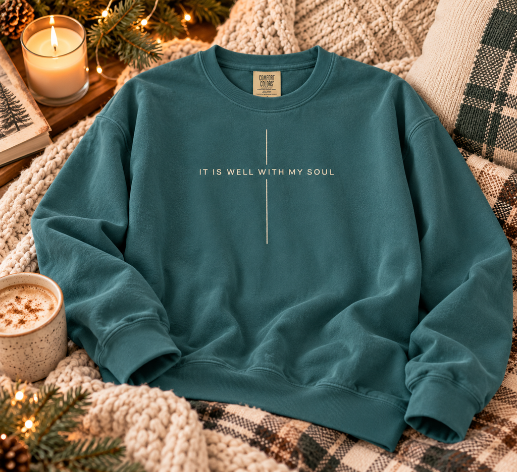 It Is Well With My Soul Sweatshirt